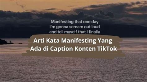 Arti Kata Manifesting Bahasa Gaul Trend Di Tiktok Sering Disarankan