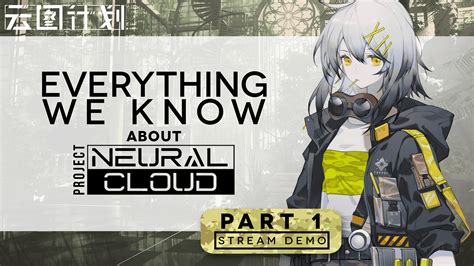 Project Neural Cloud Everything We Know Part 1 Livestream Girls