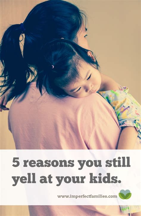 5 Reasons You Still Yell At Your Kids And What To Do Instead