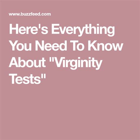 Here S Everything You Need To Know About Virginity Tests Need To Know Virgin Test