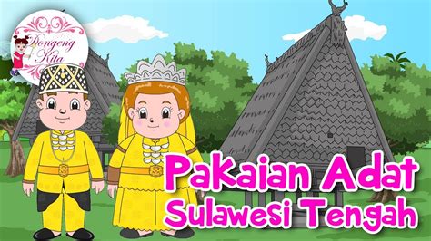 Pakaian Adat Sulawesi Tengah Budaya Indonesia Dongeng Kita Youtube