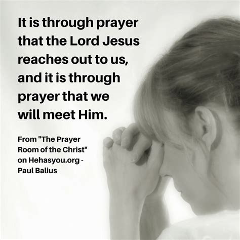 It Is Through Prayer That The Lord Jesus Reaches Out To Us And It Is