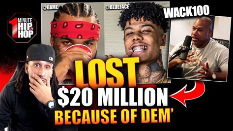 Wack 100 Blueface And The Game Lost 20 Million Youtube
