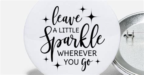 Leave A Little Sparkle Wherever You Go Quote Black Small Buttons
