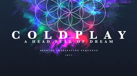 A Head Full Of Dreams Coldplay Opening Sequence On Behance