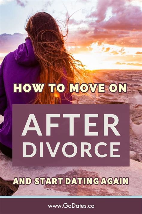 How To Move On After Divorce And Start Dating Again The Thought Of Moving On After Divorce