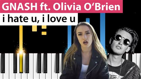 gnash i hate u i love u ft olivia o brien piano tutorial easy version youtube