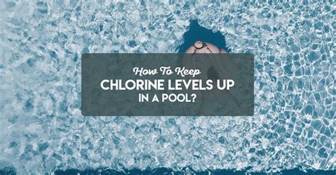 How To Keep Chlorine Levels Up In A Pool The Rex Garden