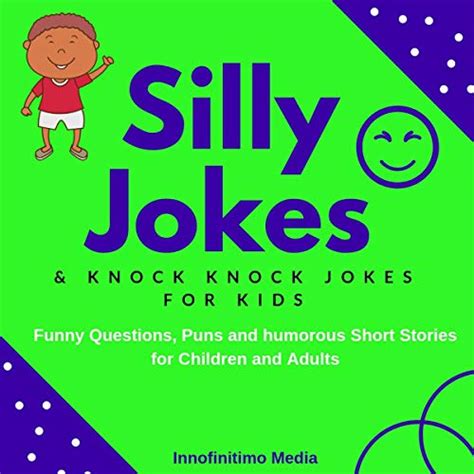 Silly Jokes And Knock Knock Jokes For Kids Funny Questions