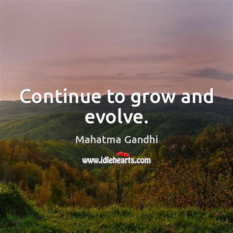 Continue To Grow And Evolve Idlehearts