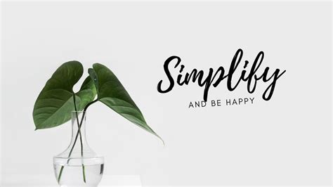 Simplify Your Life And Be Happy