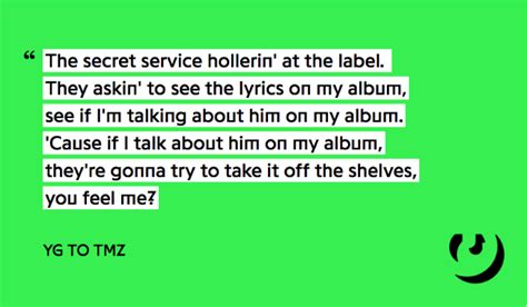 Yg Claims The Secret Service Is Investigating His Lyrics Genius