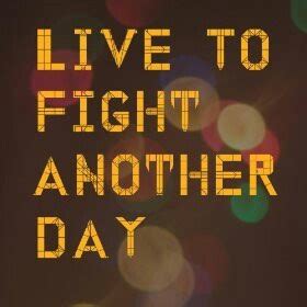 'we allowed ourselves to live to fight another day and now, we'll go back to the drawing board,' said tanduay coach lawrence chongson. Live to fight another day | Inspirational quotes ...