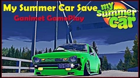 My Summer Car Save Game With Car Build Portal Tutorials