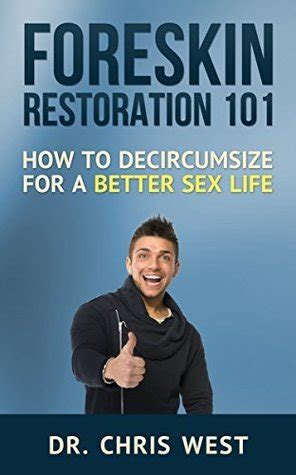 Foreskin Restoration How To Decircumcise For A Better Sex Life By