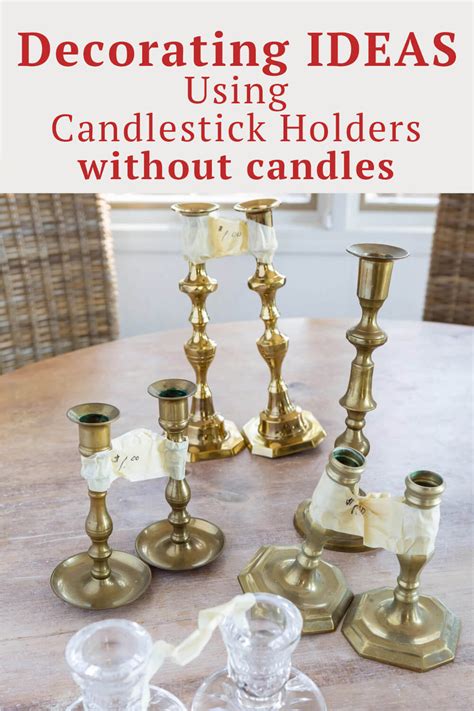 How To Use Candlesticks Without Candles When Home Decorating Many Easy