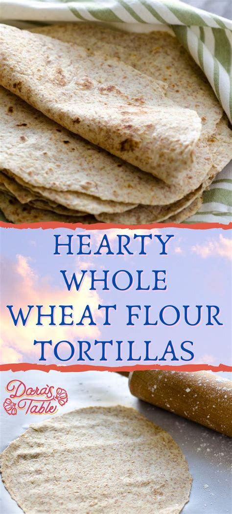 Hearty Whole Wheat Flour Tortillas Vegan Mexican Recipes Best Vegan