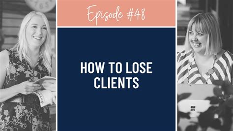Ep How To Lose Clients Youtube