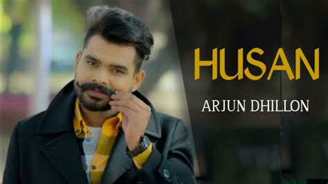 Husan Arjan Dhillon Full Song New Punjabi Latest Song 201 Youtube