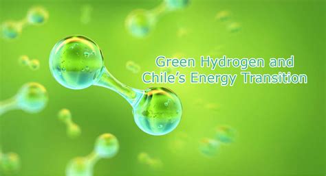 Baker Institute Green Hydrogen And Chiles Energy Transition