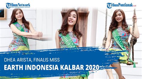 Dhea Arista Finalis Miss Earth Indonesia Kalbar 2020 Youtube