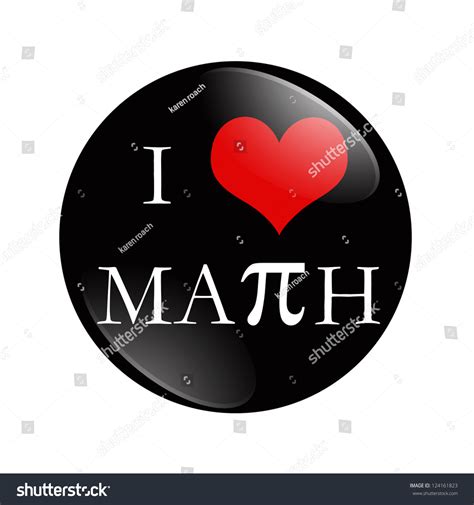 I Love Math Button A Black And Red Button With Words I Love Math