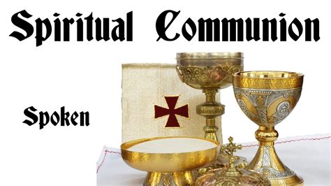 Spiritual Communion Prayer Youtube Youtube