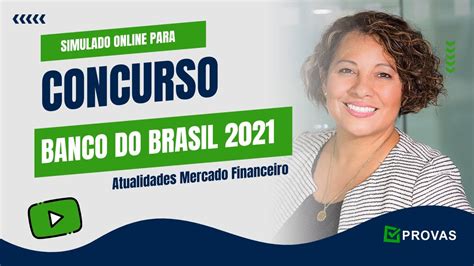 Simulado De Atualidades Mercado Financeiro Para O Concurso Banco Brasil
