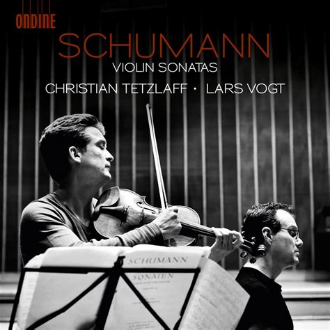 Christian Tetzlaff And Lars Vogt Schumann Violin Sonatas Reviews Album Of The Year