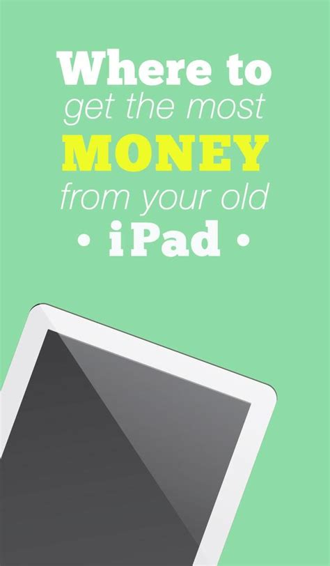 Where To Get The Most Money For Your Old Ipad Ipad Ipad Hacks