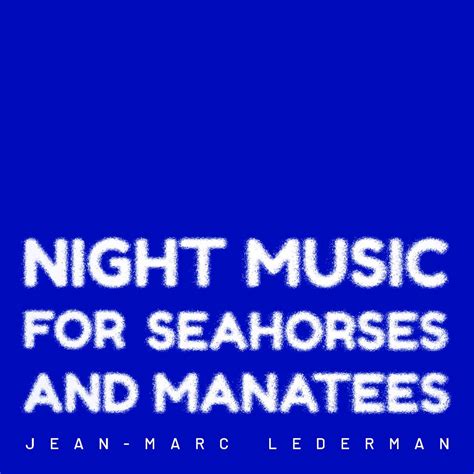 Jean Marc Lederman Night Music For Seahorses And Manatees Limited Cd