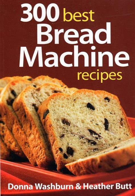 Use our bread machine recipes to make a variety of yeast breads including loaves, rolls, stromboli, and pizza dough. 300 Best Bread Machine Recipes Cookbook Review ~ Quick ...