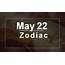May 22 Zodiac  Complete Birthday Horoscope & Personality Pro