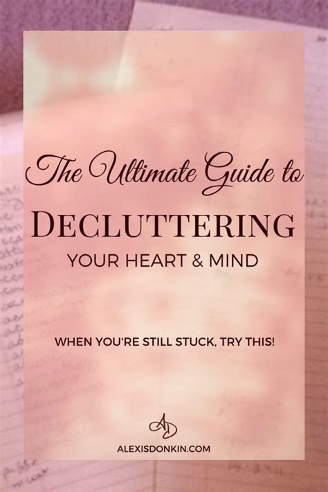 The Ultimate Guide To Decluttering Your Heart And Mind Alexis Donkin
