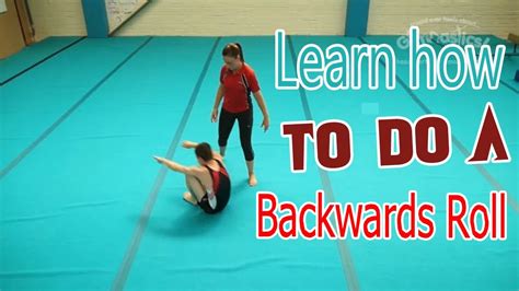 Head Over Heels Gymnastics Tutorials Learn How To Do A Backwards Roll