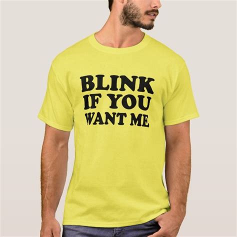 Blink If You Want Me Pick Up T Shirt Kitilan