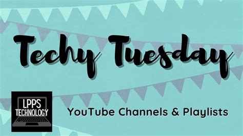Techy Tuesday Youtube Channels And Playlists Youtube