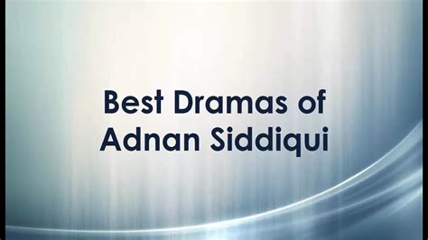 top five best pakistani dramas of adnan siddiqui youtube