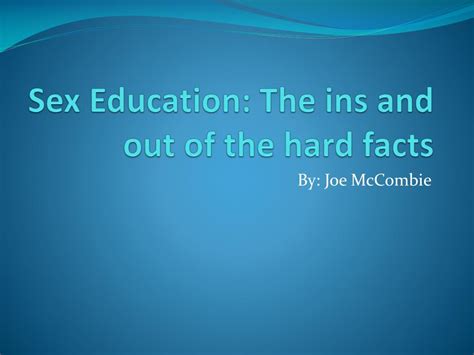 Ppt Sex Education The Ins And Out Of The Hard Facts Powerpoint Presentation Id 2130804