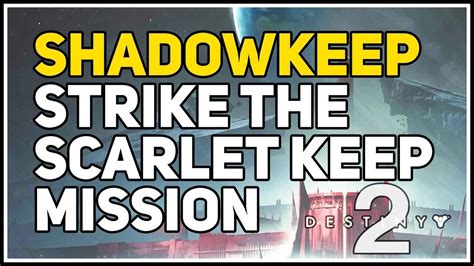 Strike The Scarlet Keep Shadowkeep Destiny 2 Youtube