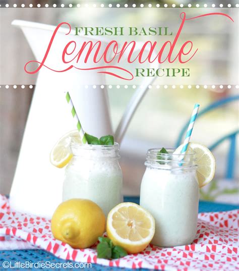 Fresh Basil Lemonade Recipe Little Birdie Secrets