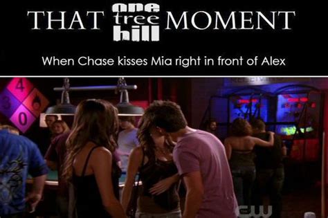 That Oth Moment Chase Kissing Mia In Front Of Alex One Tree Hill Oth