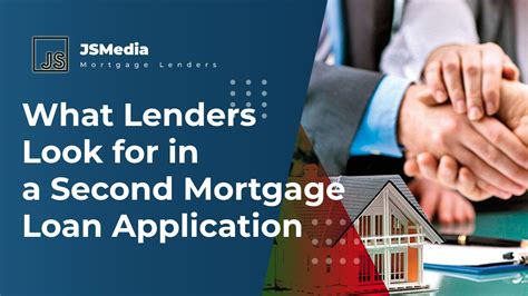 What Lenders Look For In A Second Mortgage Loan Application Mort