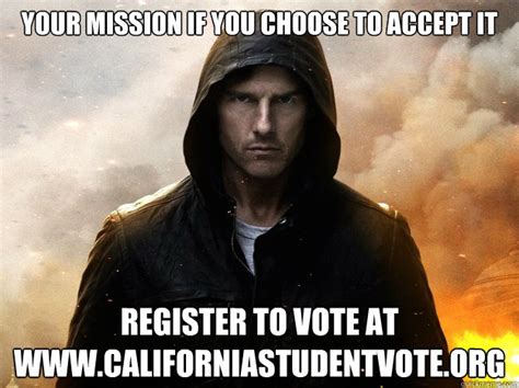 Your mission, should you choose to accept it, involves the recovery of a stolen item designated chimera. Mission Impossible Logic memes | quickmeme