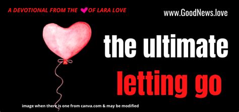 The Ultimate Letting Go Lara Loves Good News Daily Devotional