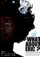 What about Eric? (Film, 2014) - MovieMeter.nl