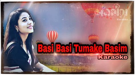 Basi Basi Tumake Basim Karaoke Deepshikha Bora Assamese Karaoke