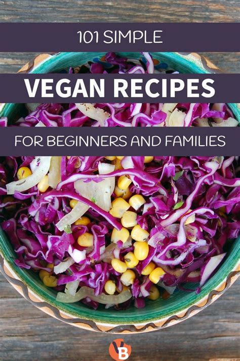 101 Simple Vegan Recipes For Beginners And Families Vegan Recipes