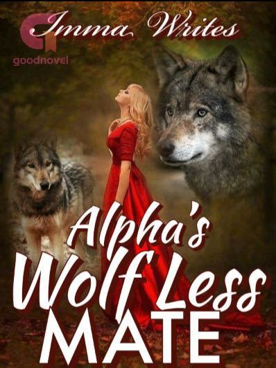 Alpha S Wolf Less Mate Pdf And Novel Online By Imma Writes To Read For Free Werewolf Stories
