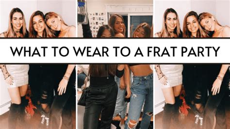 What To Wear To A Frat Party 32 Outfits Thatll Set A Fire